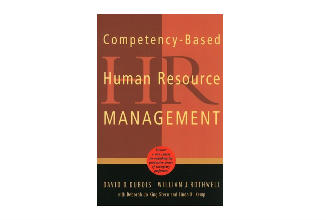 Competency-Based Human Resource Management: Discover a New System for Unleashing the Productive Power of Exemplary Performers By William J. Rothwell, David...

