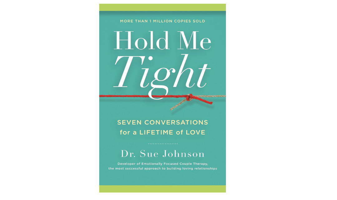 Hold Me Tight: Seven Conversations for a Lifetime of Love (The Dr. Sue Johnson Collection, 1) 