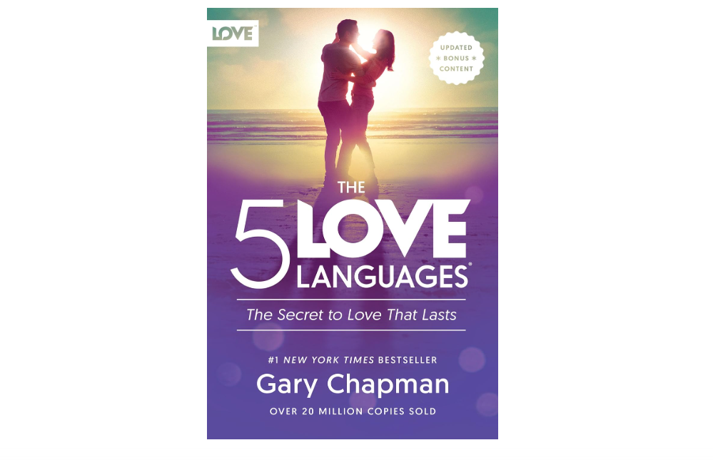 The 5 Love Languages: The Secret to Love that Lasts 