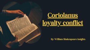 Coriolanus loyalty conflict