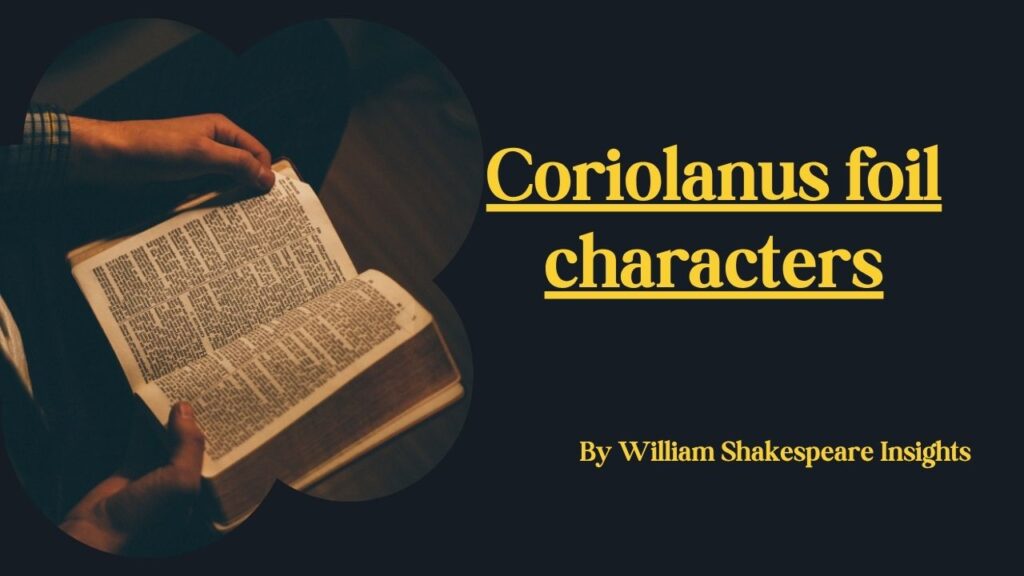 Coriolanus foil characters
