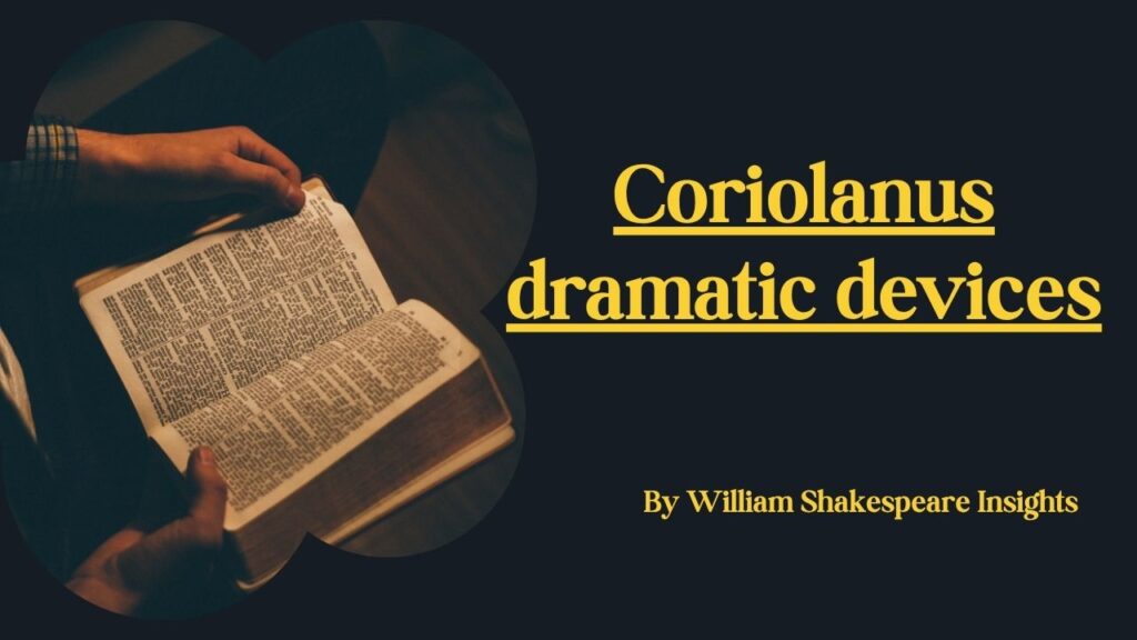 Coriolanus dramatic devices