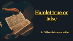 Hamlet true or false