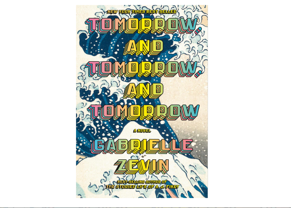 Tomorrow, and Tomorrow, and Tomorrow: A novel 