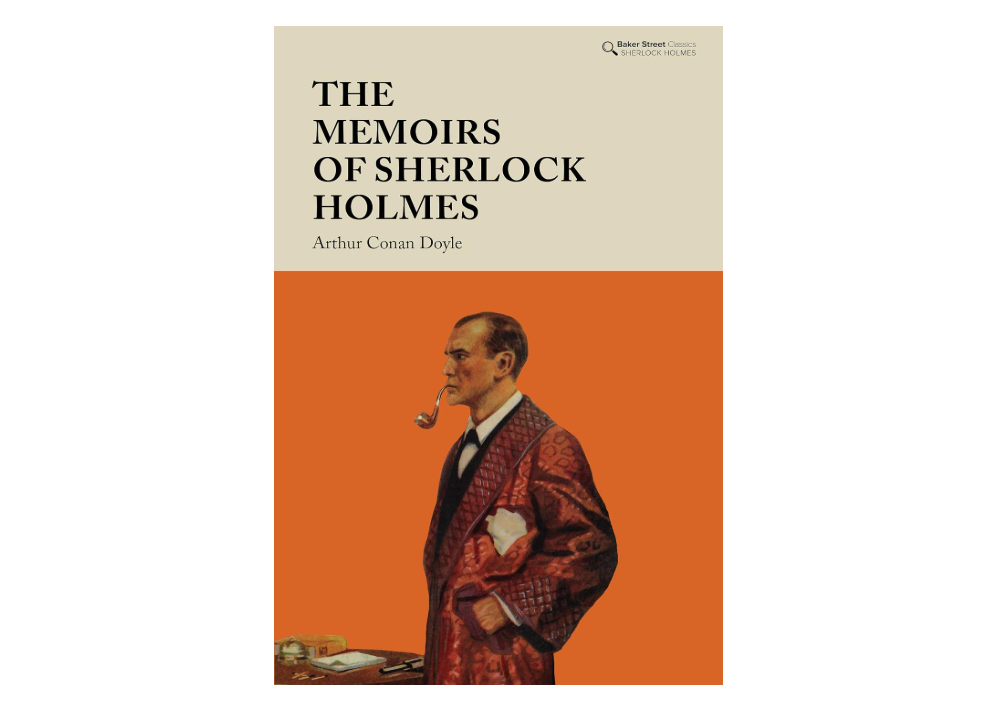 The Memoirs of Sherlock Holmes (Baker Street Classics)