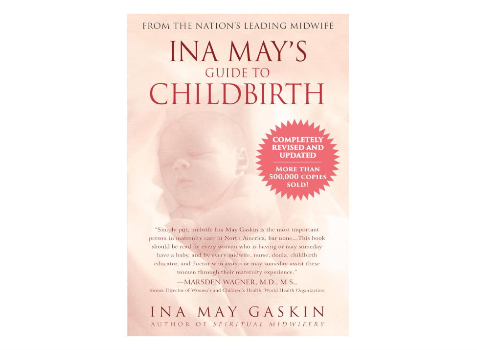 Ina May's Guide to Childbirth "Updated With New Material" 