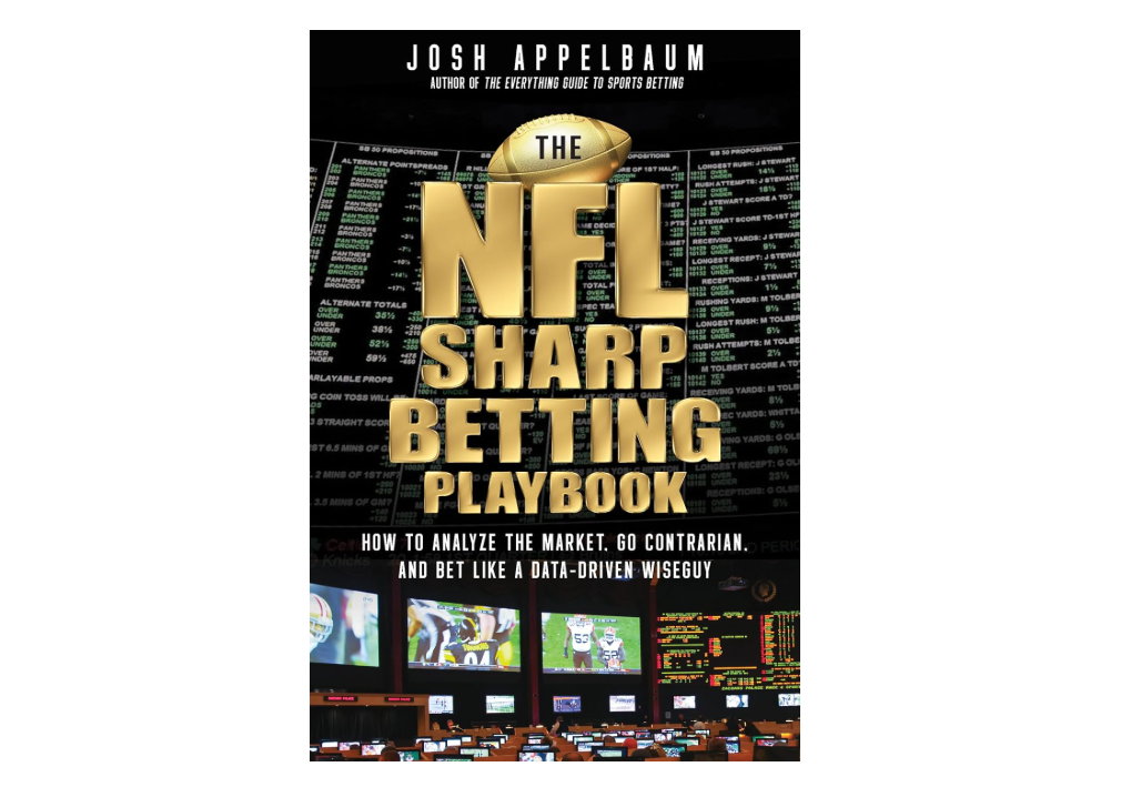 The NFL Sharp Betting Playbook: How to Analyze the Market, Go Contrarian, and Bet Like a Data-Driven Wiseguy