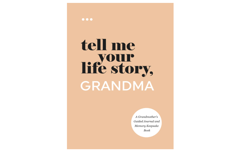 Tell Me Your Life Story, Grandma: A Grandmother’s Guided Journal and Memory Keepsake Book (Tell Me Your Life Story® Series Books) 