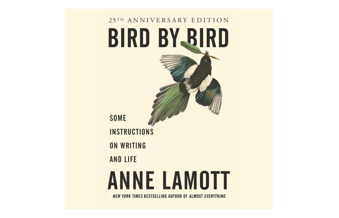 Bird by Bird: Some Instructions on Writing and Life