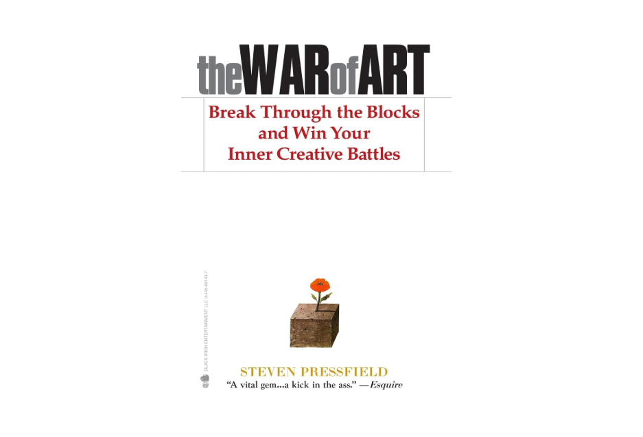The War of Art: Break Through the Blocks and Win Your Inner Creative Battles